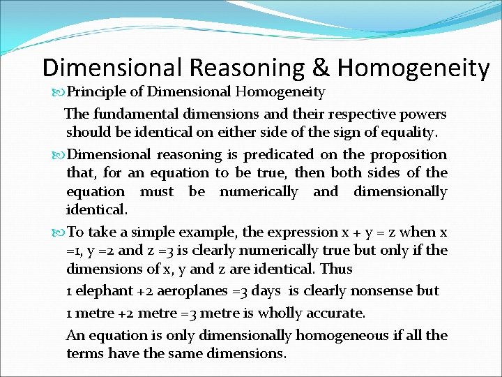 Dimensional Reasoning & Homogeneity Principle of Dimensional Homogeneity The fundamental dimensions and their respective