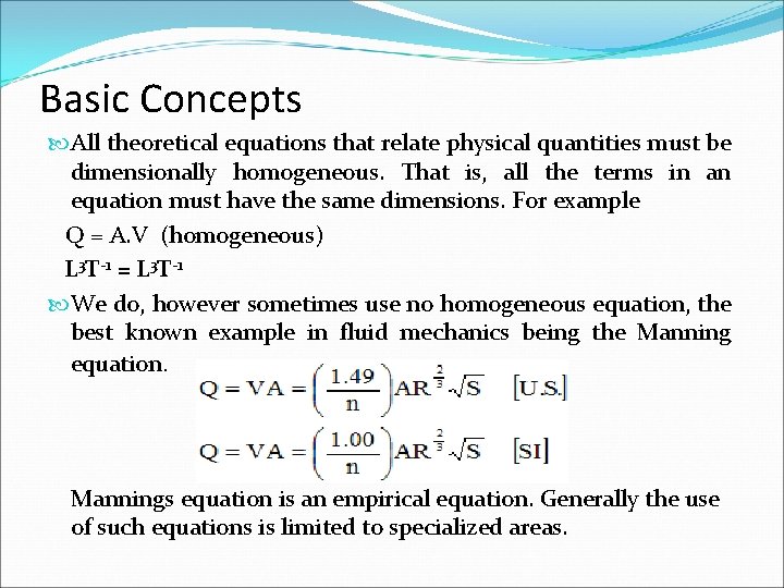 Basic Concepts All theoretical equations that relate physical quantities must be dimensionally homogeneous. That