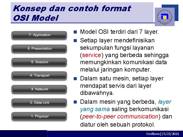 Konsep dan contoh format OSI Model OSI terdiri dari 7 layer. n Setiap layer