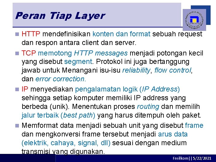 Peran Tiap Layer HTTP mendefinisikan konten dan format sebuah request dan respon antara client