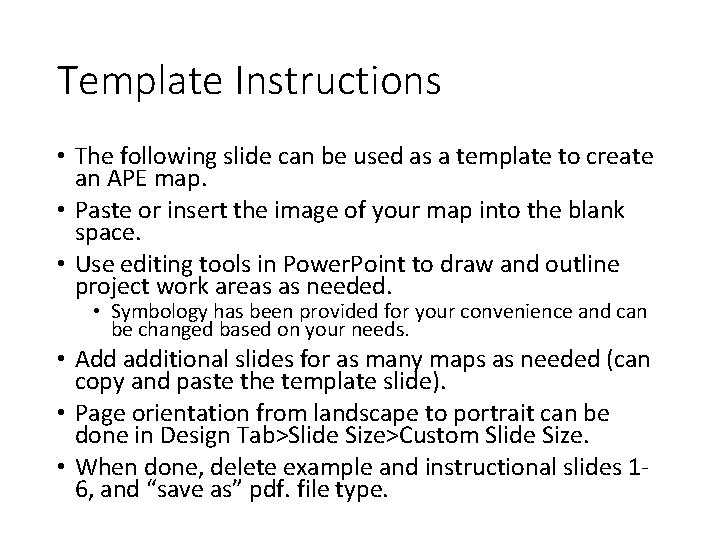 Template Instructions • The following slide can be used as a template to create