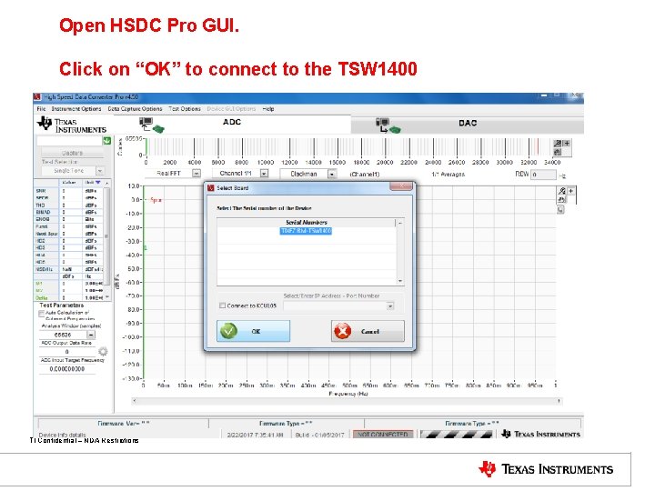 Open HSDC Pro GUI. Click on “OK” to connect to the TSW 1400 TI