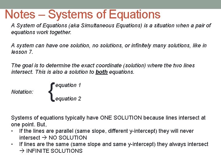 Notes – Systems of Equations A System of Equations (aka Simultaneous Equations) is a