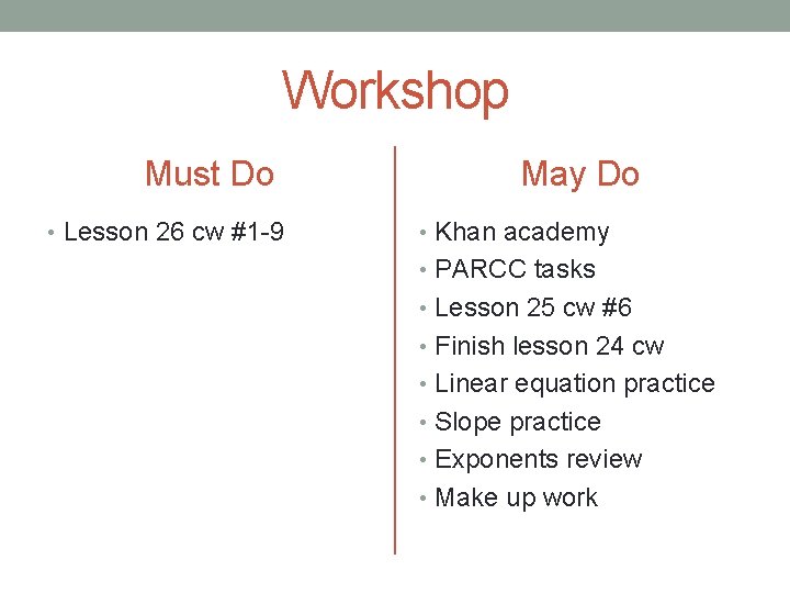 Workshop Must Do • Lesson 26 cw #1 -9 May Do • Khan academy