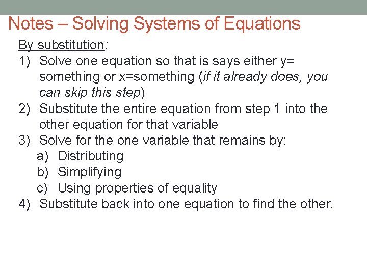 Notes – Solving Systems of Equations By substitution: 1) Solve one equation so that