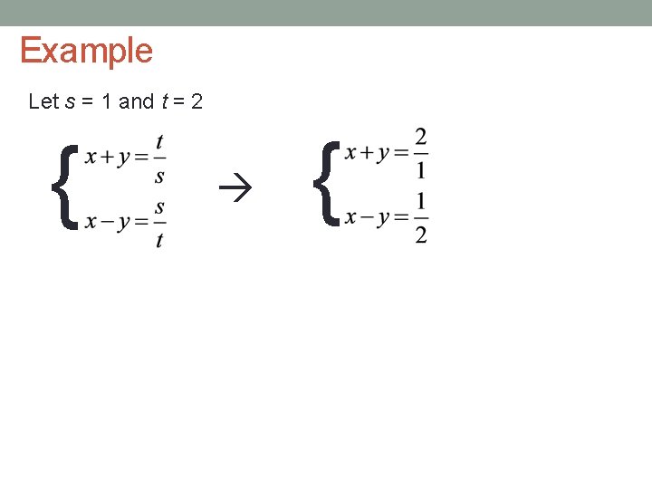 Example Let s = 1 and t = 2 { { 