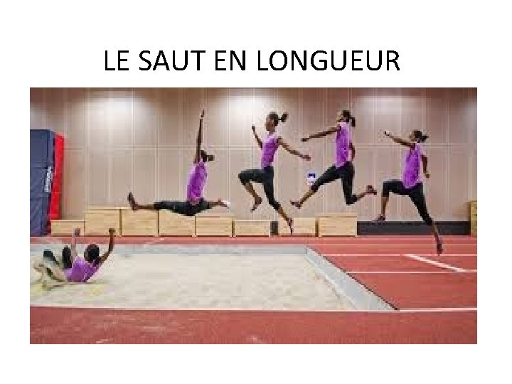 LE SAUT EN LONGUEUR 