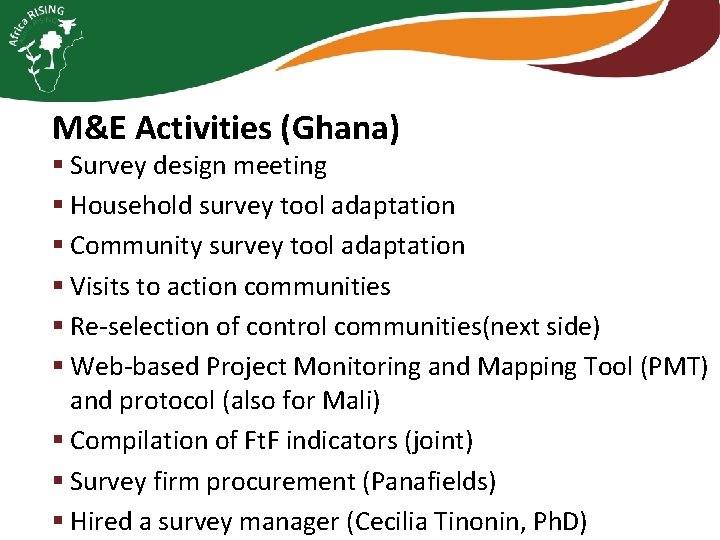 M&E Activities (Ghana) § Survey design meeting § Household survey tool adaptation § Community