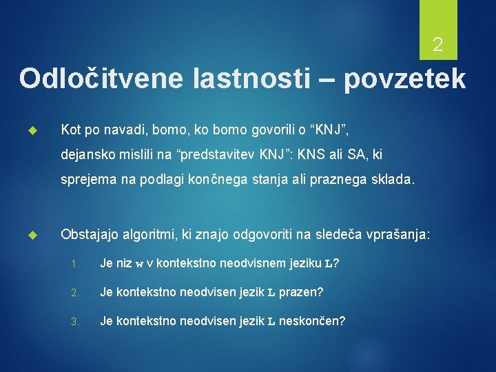 2 Odločitvene lastnosti – povzetek Kot po navadi, bomo, ko bomo govorili o “KNJ”,