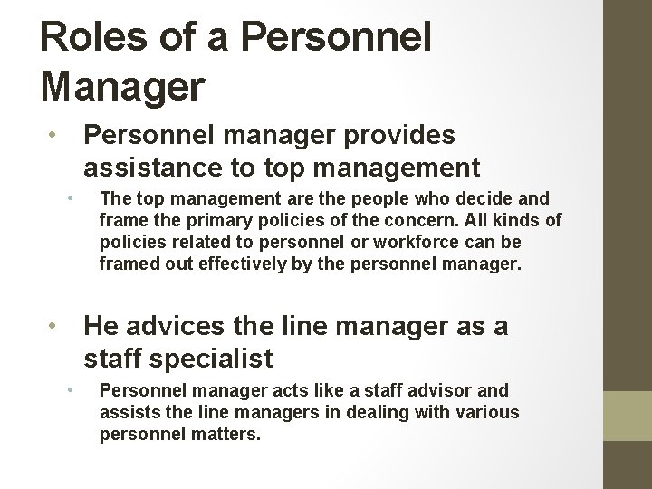 Roles of a Personnel Manager • Personnel manager provides assistance to top management • Roles of a Personnel Manager • Personnel manager provides assistance to top management •