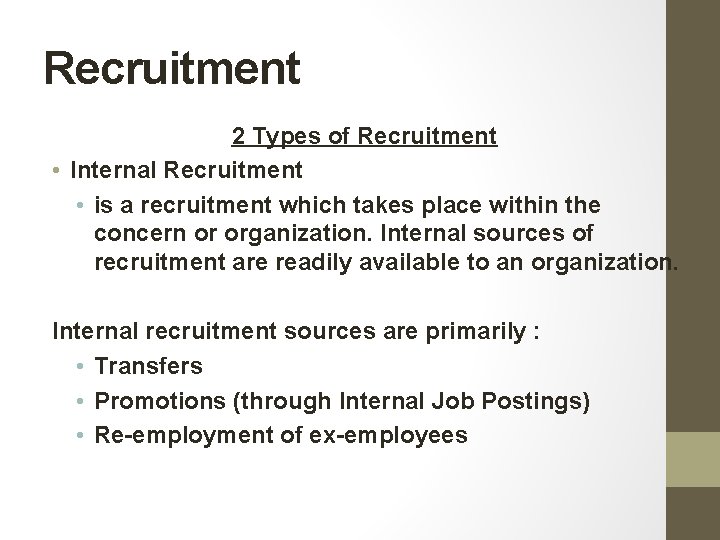 Recruitment 2 Types of Recruitment • Internal Recruitment • is a recruitment which takes Recruitment 2 Types of Recruitment • Internal Recruitment • is a recruitment which takes