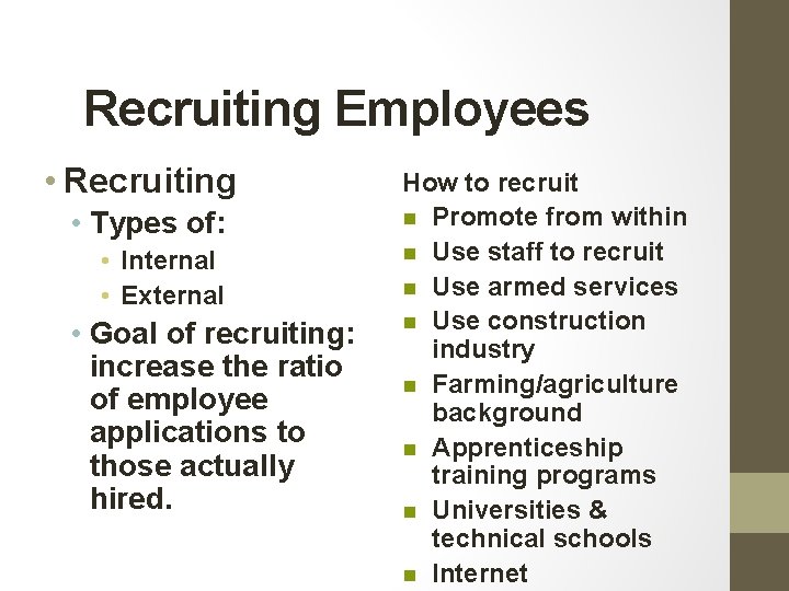 Recruiting Employees • Recruiting • Types of: • Internal • External • Goal of Recruiting Employees • Recruiting • Types of: • Internal • External • Goal of