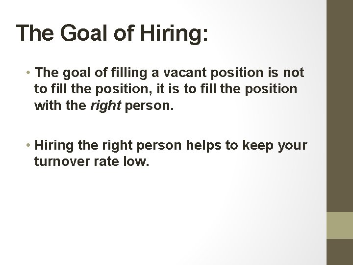 The Goal of Hiring: • The goal of filling a vacant position is not The Goal of Hiring: • The goal of filling a vacant position is not
