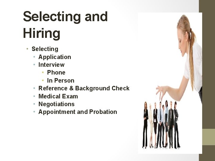 Selecting and Hiring • Selecting • Application • Interview • Phone • In Person Selecting and Hiring • Selecting • Application • Interview • Phone • In Person