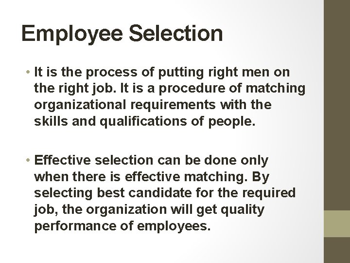 Employee Selection • It is the process of putting right men on the right Employee Selection • It is the process of putting right men on the right