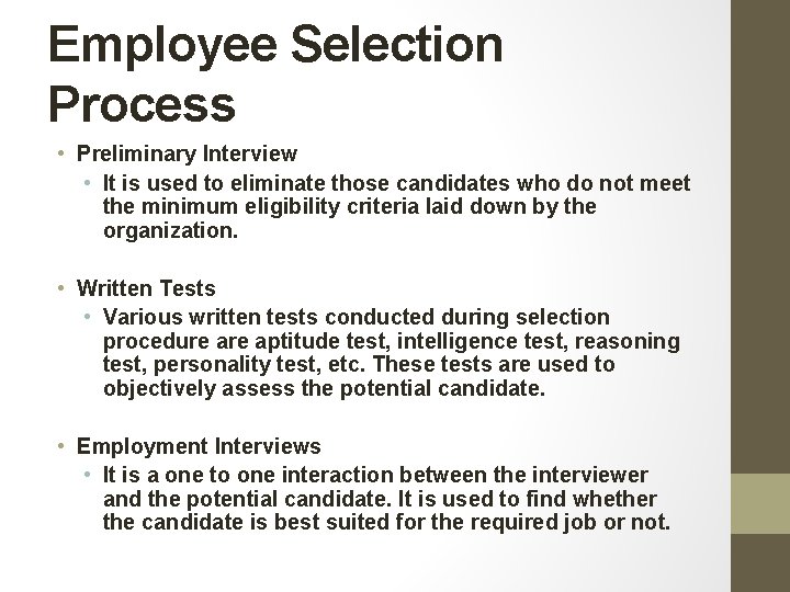 Employee Selection Process • Preliminary Interview • It is used to eliminate those candidates Employee Selection Process • Preliminary Interview • It is used to eliminate those candidates