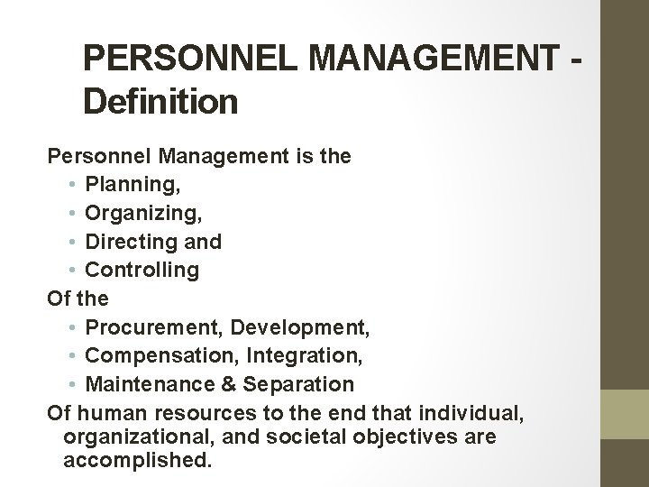 PERSONNEL MANAGEMENT Definition Personnel Management is the • Planning, • Organizing, • Directing and PERSONNEL MANAGEMENT Definition Personnel Management is the • Planning, • Organizing, • Directing and