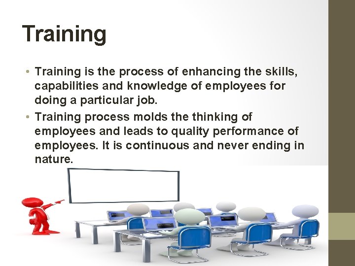 Training • Training is the process of enhancing the skills, capabilities and knowledge of Training • Training is the process of enhancing the skills, capabilities and knowledge of