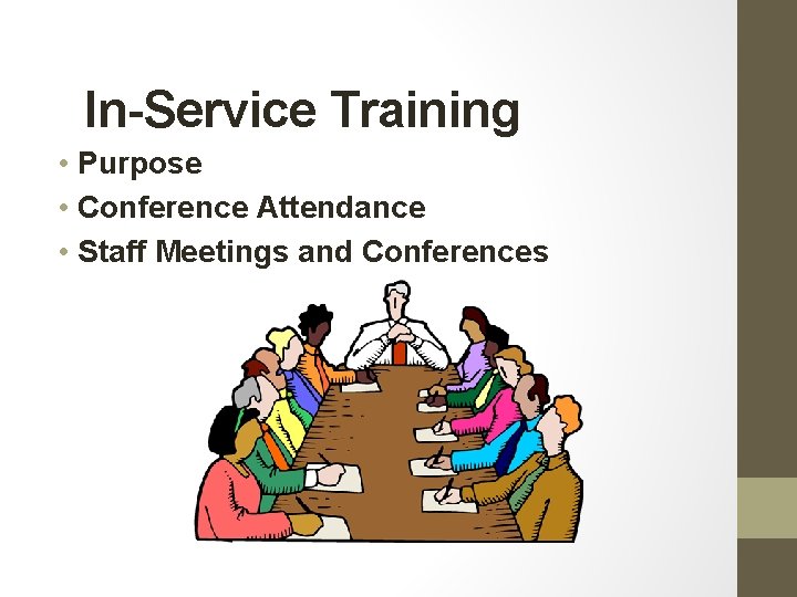 In-Service Training • Purpose • Conference Attendance • Staff Meetings and Conferences In-Service Training • Purpose • Conference Attendance • Staff Meetings and Conferences