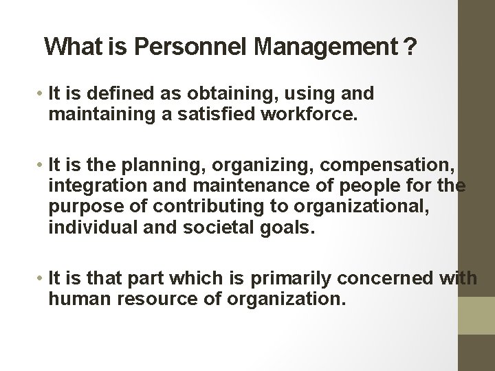 What is Personnel Management ? • It is defined as obtaining, using and maintaining What is Personnel Management ? • It is defined as obtaining, using and maintaining