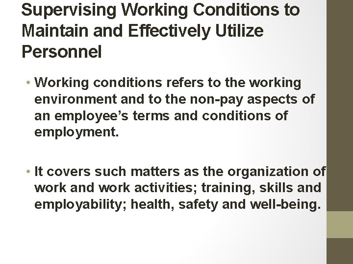 Supervising Working Conditions to Maintain and Effectively Utilize Personnel • Working conditions refers to Supervising Working Conditions to Maintain and Effectively Utilize Personnel • Working conditions refers to