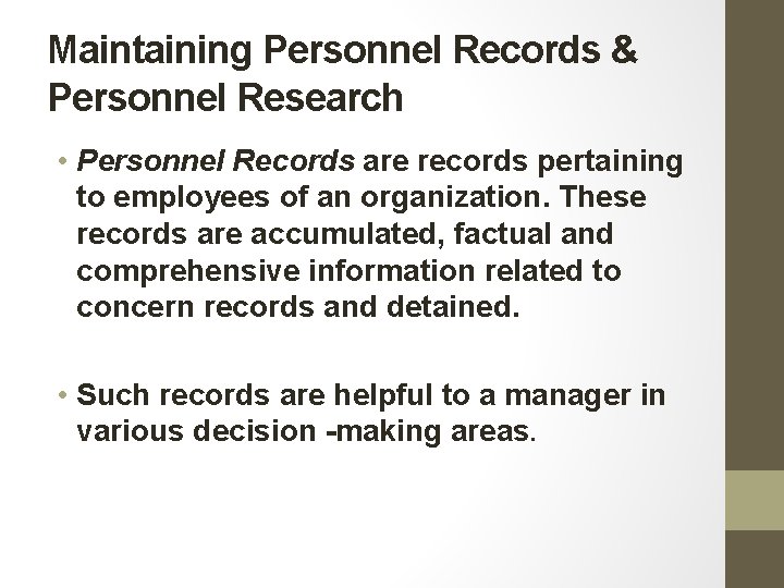 Maintaining Personnel Records & Personnel Research • Personnel Records are records pertaining to employees Maintaining Personnel Records & Personnel Research • Personnel Records are records pertaining to employees