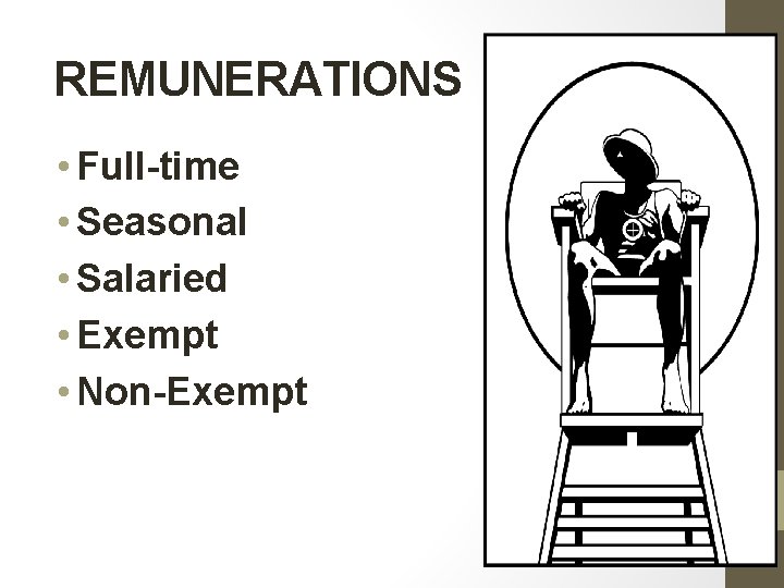 REMUNERATIONS • Full-time • Seasonal • Salaried • Exempt • Non-Exempt REMUNERATIONS • Full-time • Seasonal • Salaried • Exempt • Non-Exempt
