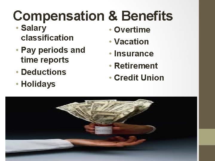 Compensation & Benefits • Salary classification • Pay periods and time reports • Deductions Compensation & Benefits • Salary classification • Pay periods and time reports • Deductions