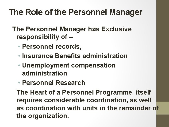 The Role of the Personnel Manager The Personnel Manager has Exclusive responsibility of – The Role of the Personnel Manager The Personnel Manager has Exclusive responsibility of –