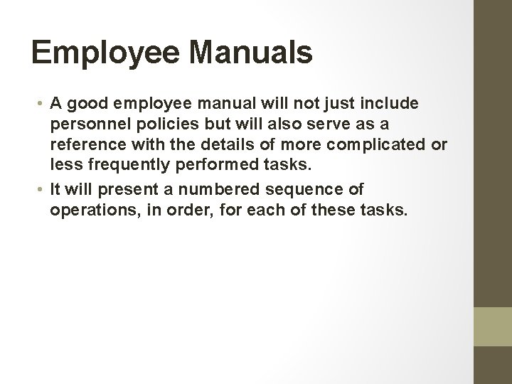 Employee Manuals • A good employee manual will not just include personnel policies but Employee Manuals • A good employee manual will not just include personnel policies but