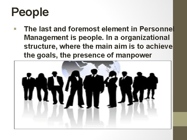 People § The last and foremost element in Personnel Management is people. In a People § The last and foremost element in Personnel Management is people. In a