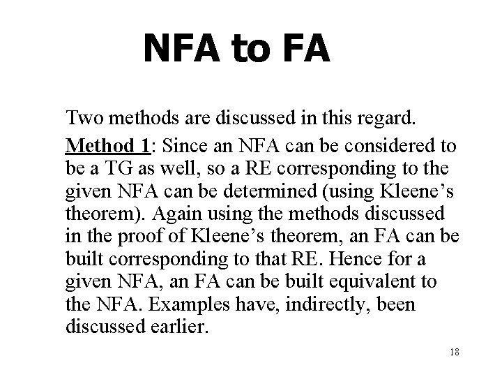 NFA to FA Two methods are discussed in this regard. Method 1: Since an