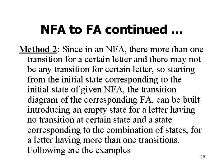 NFA to FA continued … Method 2: Since in an NFA, there more than