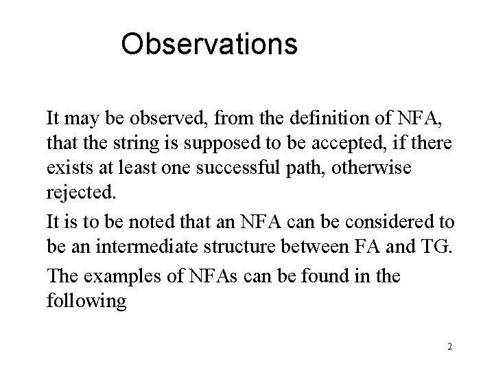 Observations It may be observed, from the definition of NFA, that the string is
