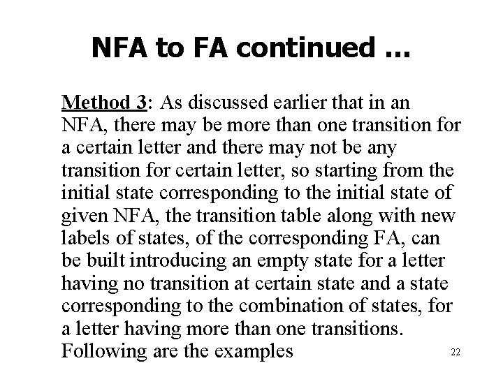 NFA to FA continued … Method 3: As discussed earlier that in an NFA,