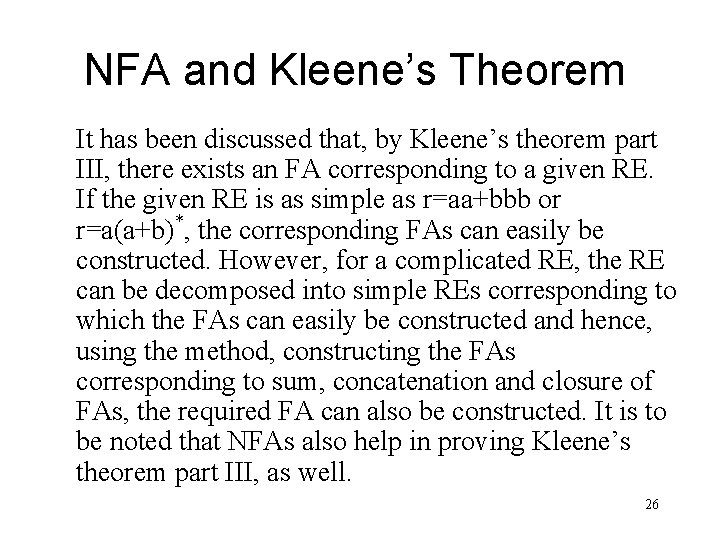 NFA and Kleene’s Theorem It has been discussed that, by Kleene’s theorem part III,
