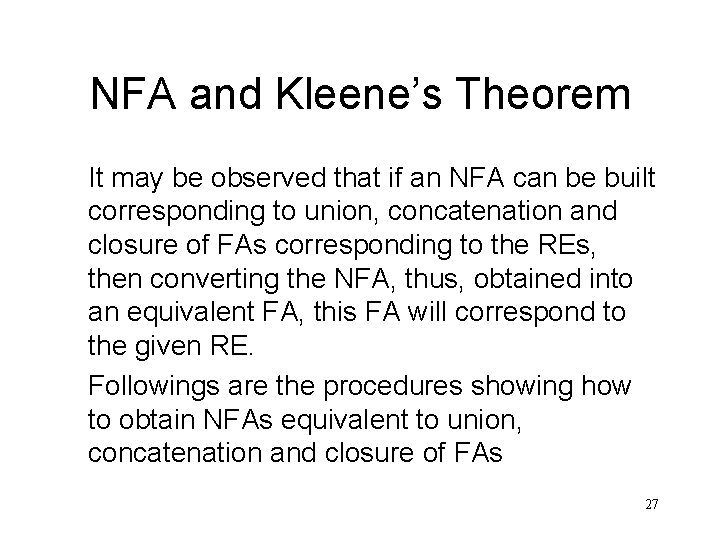 NFA and Kleene’s Theorem It may be observed that if an NFA can be