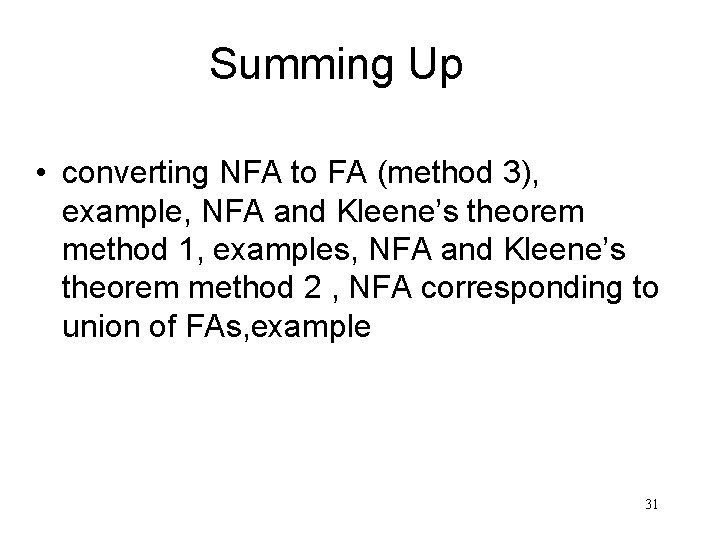Summing Up • converting NFA to FA (method 3), example, NFA and Kleene’s theorem