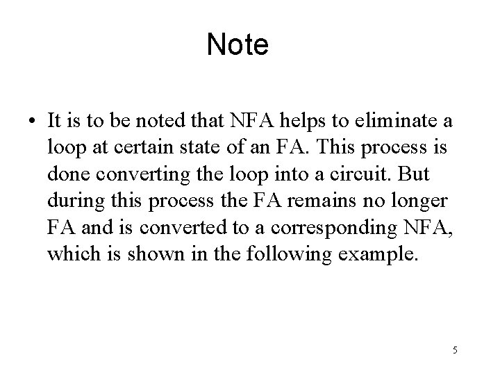 Note • It is to be noted that NFA helps to eliminate a loop