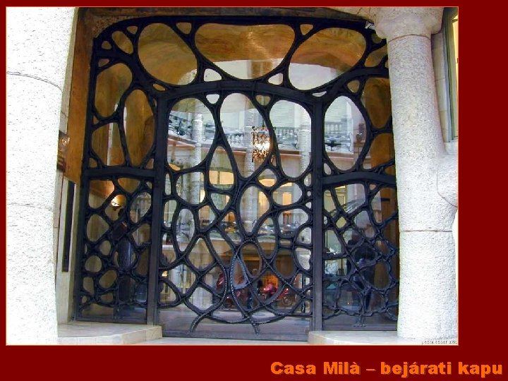 Casa Milà – bejárati kapu 