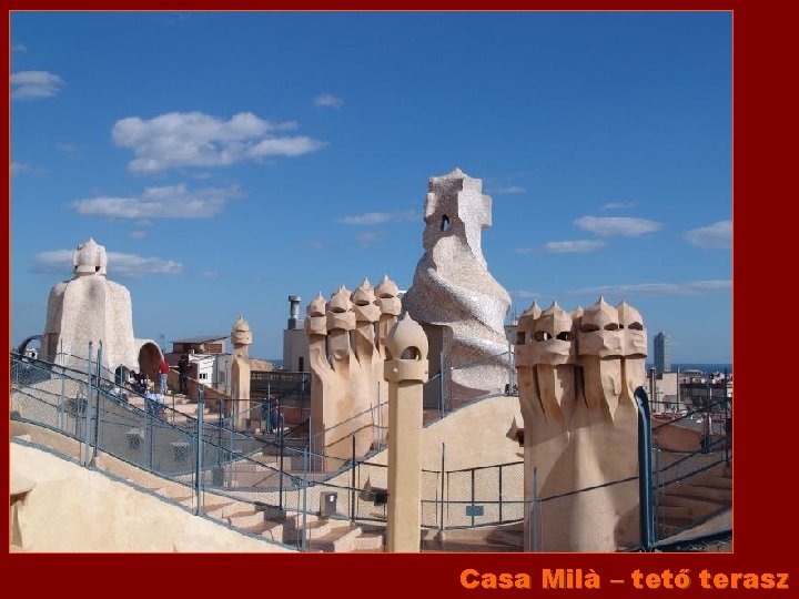 Casa Milà – tető terasz 