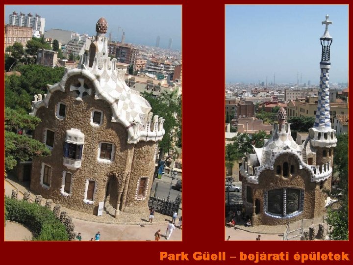 Park Güell – bejárati épületek 