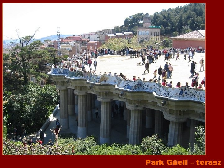 Park Güell – terasz 