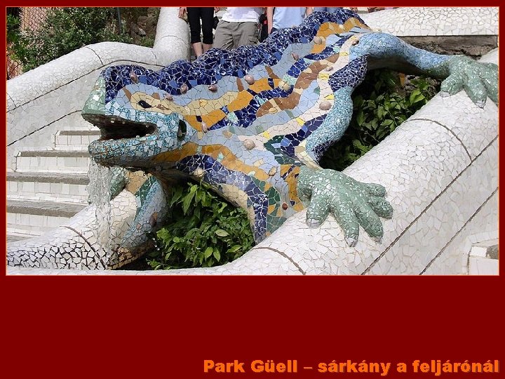 Park Güell – sárkány a feljárónál 