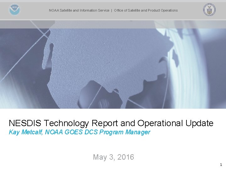 NOAA Satellite and Information Service | Office of Satellite and Product Operations NESDIS Technology