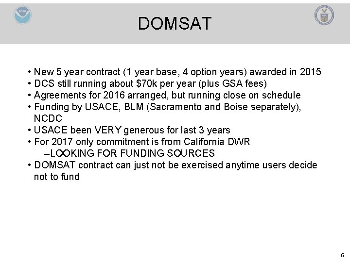 DOMSAT • New 5 year contract (1 year base, 4 option years) awarded in