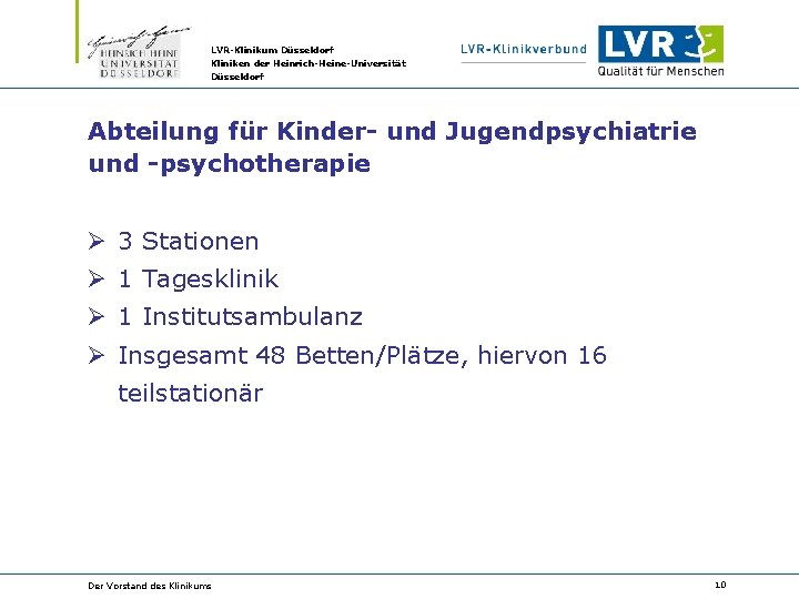 LVR-Klinikum Düsseldorf Kliniken der Heinrich-Heine-Universität Düsseldorf Abteilung für Kinder- und Jugendpsychiatrie und -psychotherapie Ø