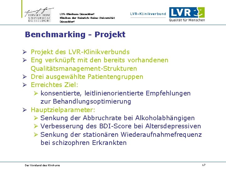 LVR-Klinikum Düsseldorf Kliniken der Heinrich-Heine-Universität Düsseldorf Benchmarking - Projekt Ø Projekt des LVR-Klinikverbunds Ø