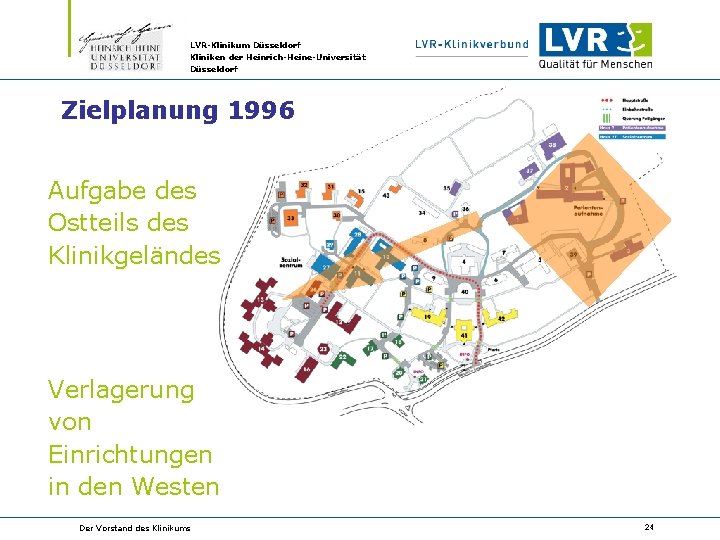 LVR-Klinikum Düsseldorf Kliniken der Heinrich-Heine-Universität Düsseldorf Zielplanung 1996 Aufgabe des Ostteils des Klinikgeländes Verlagerung