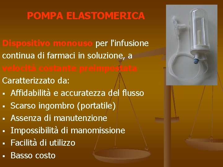 POMPA ELASTOMERICA Dispositivo monouso per l'infusione continua di farmaci in soluzione, a velocità costante